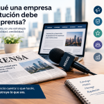 ¿Por qué una empresa o institución debe hacer Prensa?